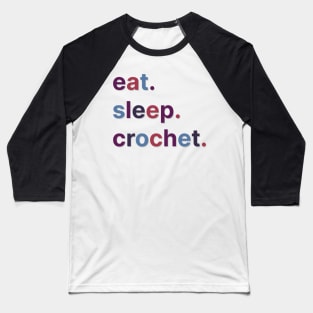 Eat sleep, crochet Baseball T-Shirt